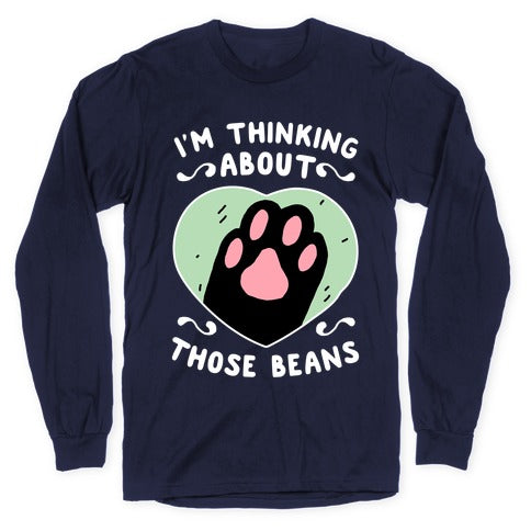 I'm Thinking About Those Beans Longsleeve Tee
